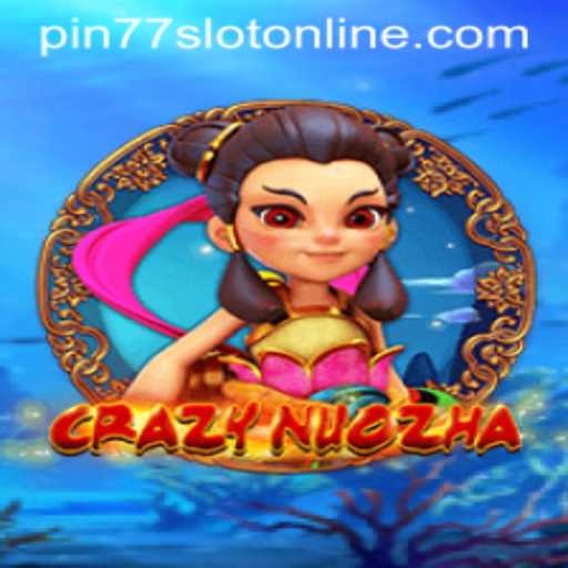 Exploring CrazyNuoZha: A Thrilling Adventure with Pin77 Slot Online