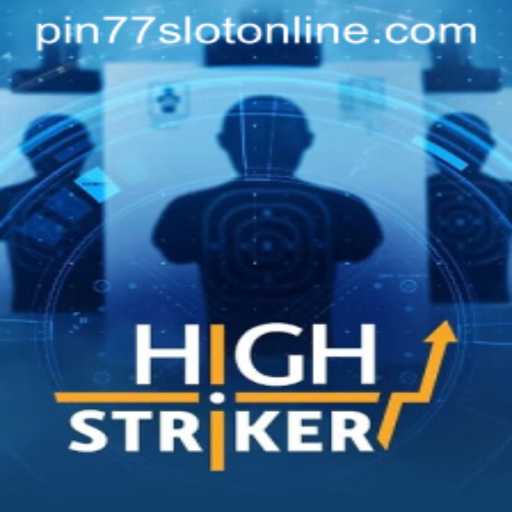 HighStriker: A Deep Dive into the Exciting World of Pin77 Slot Online